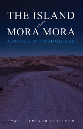 Imagen de portada para The Island of Mora Mora: A Journey into Madagascar