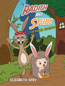 Radish and Stubs: The Easter Hedgehog