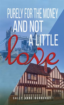 Cover image for Purely for the Money and Not a Little Love