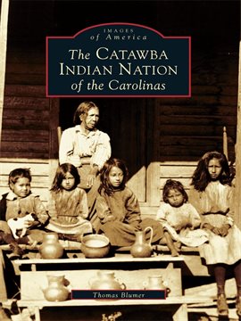 Cover image for The Catawba Indian Nation of the Carolinas
