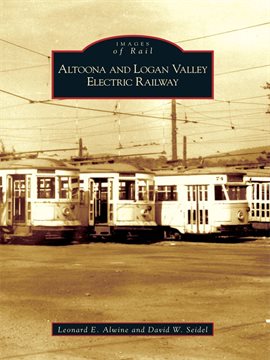 Cover image for Altoona and Logan Valley Electric Railway