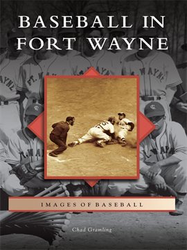 Imagen de portada para Baseball in Fort Wayne