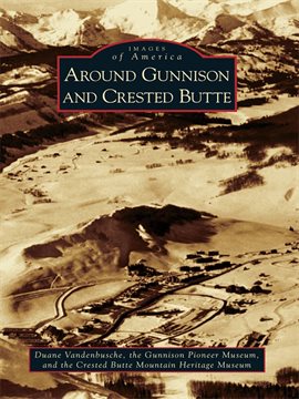 Imagen de portada para Around Gunnison and Crested Butte