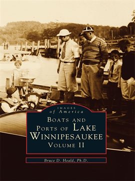 Cover image for Boats and Ports of Lake Winnipesaukee, Volume II