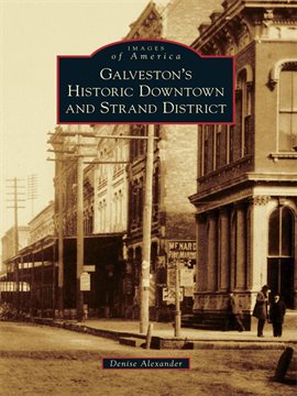 Imagen de portada para Galveston's Historic Downtown and Strand District