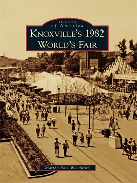 Imagen de portada para Knoxville's 1982 World's Fair