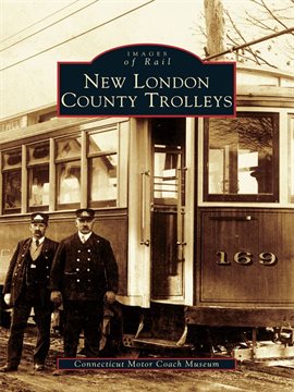 Imagen de portada para New London County Trolleys