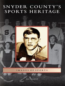 Imagen de portada para Snyder County's Sports Heritage