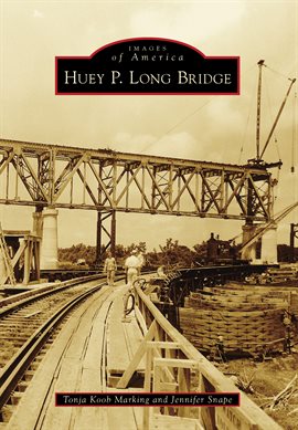 Cover image for Huey P. Long Bridge