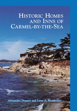 Imagen de portada para Historic Homes and Inns of Carmel-by-the-Sea