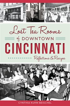 Cover image for Lost Tea Rooms of Downtown Cincinnati