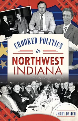 Cover image for Crooked Politics in Northwest Indiana