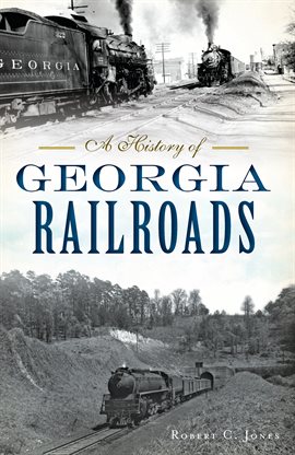 Cover image for A History of Georgia Railroads