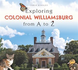 Cover image for Exploring Colonial Williamsburg from A to Z