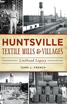Cover image for Huntsville Textile Mills & Villages