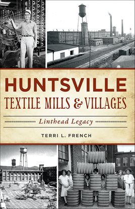 Cover image for Huntsville Textile Mills & Villages