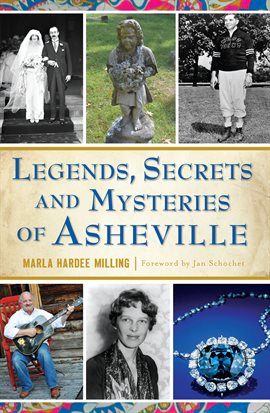 Cover image for Legends, Secrets and Mysteries of Asheville