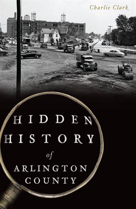 Cover image for Hidden History of Arlington County