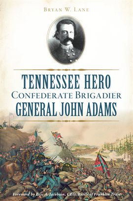 Cover image for Tennessee Hero Confederate Brigadier General John Adams