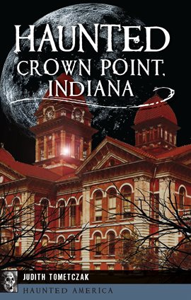 Cover image for Haunted Crown Point, Indiana