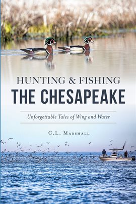 Imagen de portada para Hunting and Fishing the Chesapeake