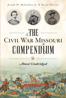 Cover image for The Civil War Missouri Compendium
