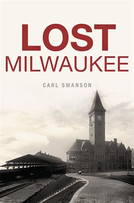 Cover image for Lost Milwaukee