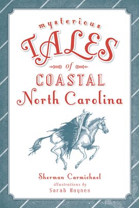 Cover image for Mysterious Tales of Coastal North Carolina