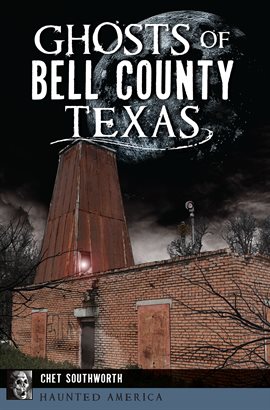 Cover image for Ghosts of Bell County, Texas