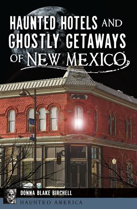 Cover image for Haunted Hotels and Ghostly Getaways of New Mexico
