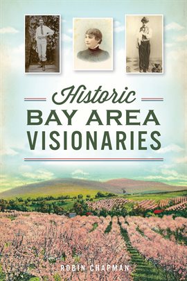 Cover image for Historic Bay Area Visionaries
