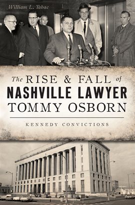 Cover image for The Rise & Fall of Nashville Lawyer Tommy Osborn