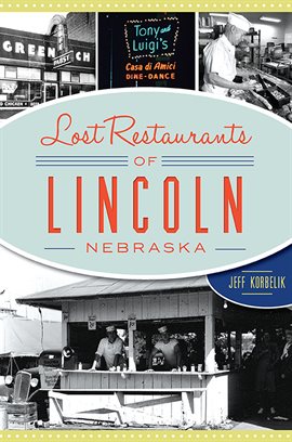 Cover image for Lost Restaurants of Lincoln, Nebraska