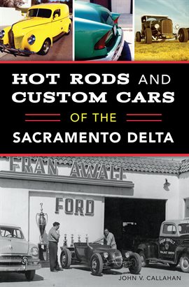 Imagen de portada para Hot Rods and Custom Cars of the Sacramento Delta
