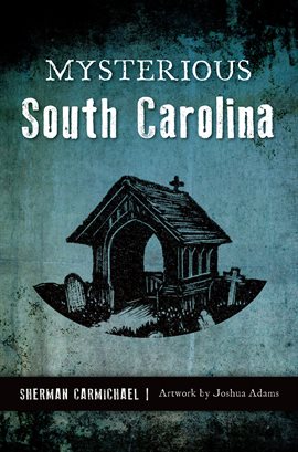 Cover image for Mysterious South Carolina