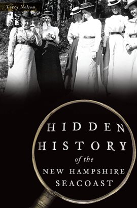 Cover image for Hidden History of the New Hampshire Seacoast