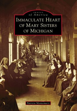Imagen de portada para Immaculate Heart of Mary Sisters of Michigan