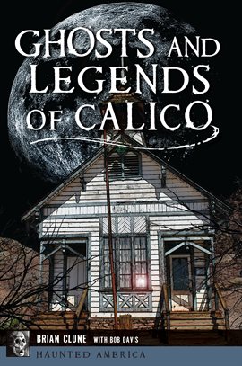 Cover image for Ghosts and Legends of Calico