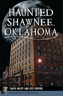 Cover image for Haunted Shawnee, Oklahoma