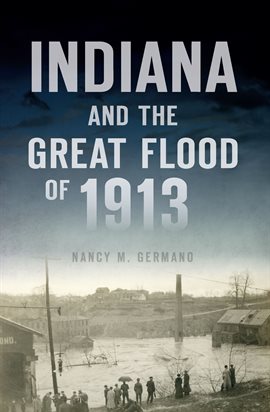Imagen de portada para Indiana and the Great Flood of 1913