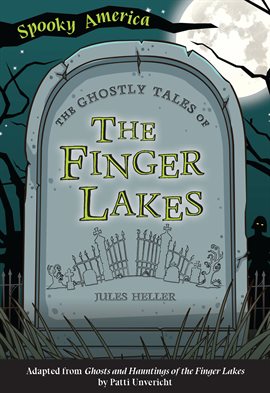 Cover image for The Ghostly Tales of the Finger Lakes