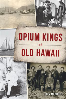 Cover image for Opium Kings of Old Hawaii