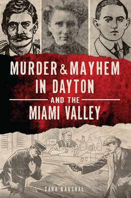 Cover image for Murder & Mayhem in Dayton and the Miami Valley