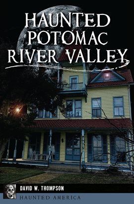 Imagen de portada para Haunted Potomac River Valley