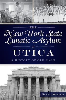 Imagen de portada para The New York State Lunatic Asylum at Utica