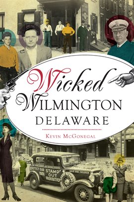 Cover image for Wicked Wilmington, Delaware