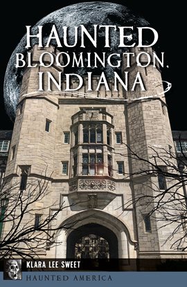 Cover image for Haunted Bloomington, Indiana
