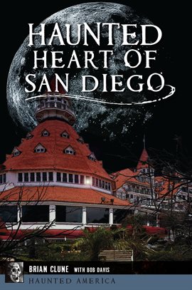 Cover image for Haunted Heart of San Diego