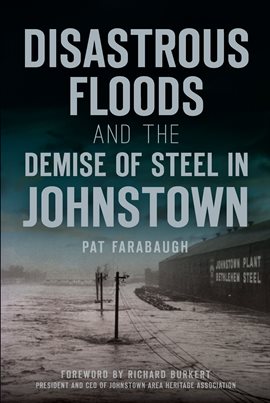 Imagen de portada para Disastrous Floods and the Demise of Steel in Johnstown