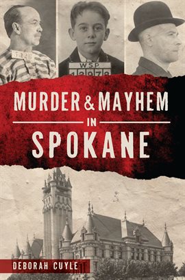 Cover image for Murder & Mayhem in Spokane